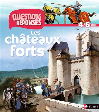 N01 - les chateaux forts - questions/reponses 4/6 ans