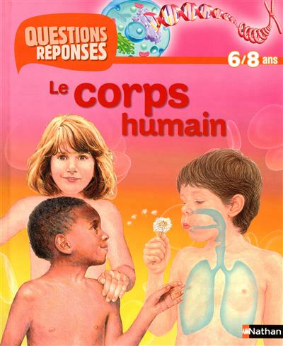 Le corps humain (avec prime fusee) - questions/reponses 6/8 ans n04