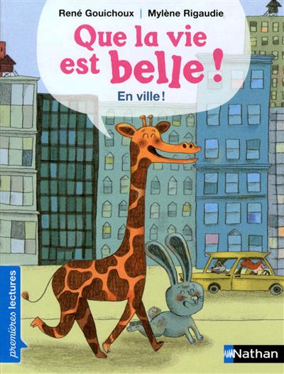 Que la vie est belle ! en ville !