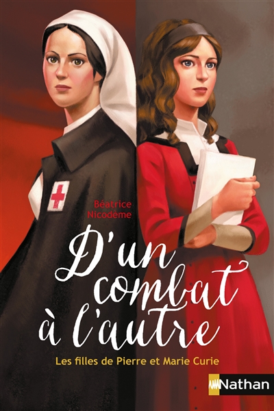 D'un combat a l'autre: les filles de pierre et marie curie