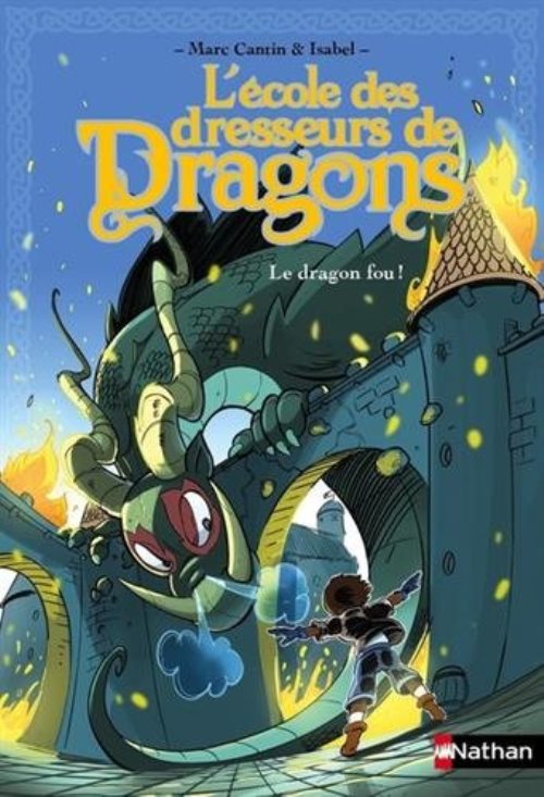 L'ecole des dresseurs de dragons le dragon fou ! - vol05