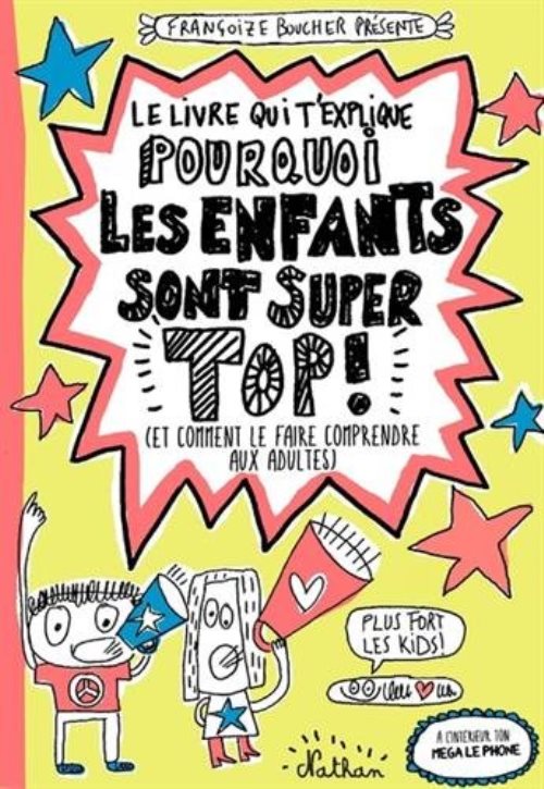 Le livre qui t'explique pourquoi les enfants sont super tops !