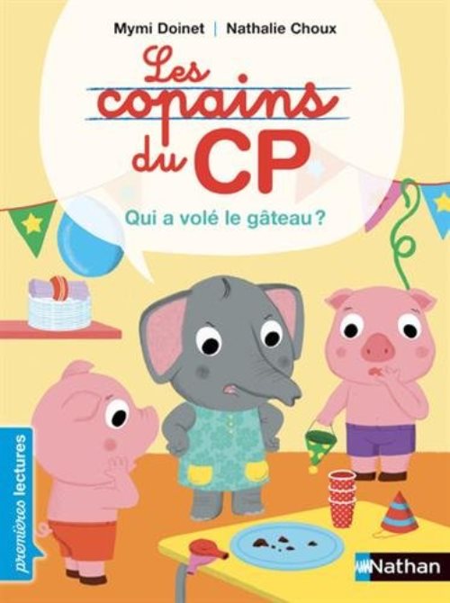 Les copains du cp : qui a vole le gateau