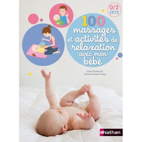 100 massages et activites de relaxation avec mon bebe 0/2 ans