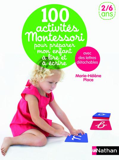100 activites montessori pour preparer mon enfant a lire et a ecrire 2/6 ans