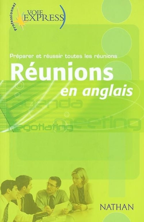 Reunions en anglais preparer et reussir toutes les reunions voie express professionnel livre