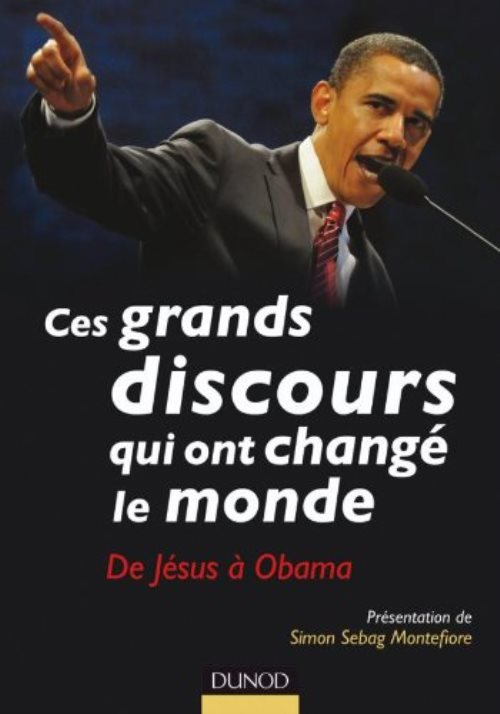Ces grands discours qui ont change le monde - de jesus a obama