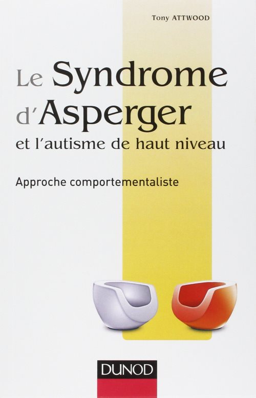 Le syndrome d'asperger et l'autisme de haut niveau - approche comportementaliste