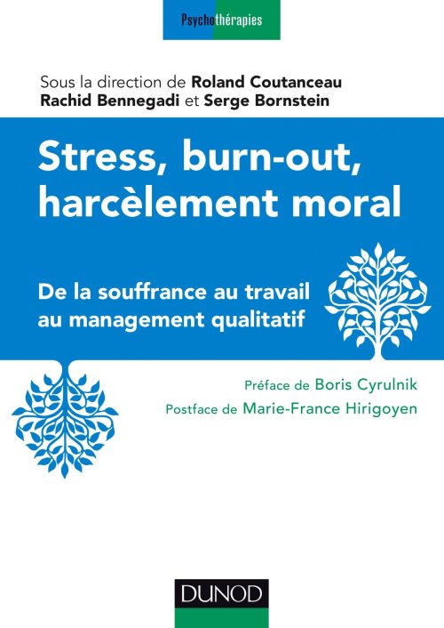 Stress, burn-out, harcelement moral - de la souffrance au travail au management qualitatif