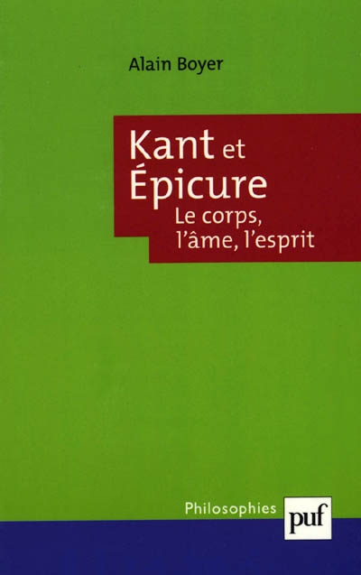 Kant et epicure. le corps, l'ame, l'esprit
