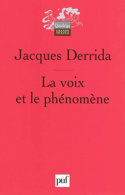 La voix et le phenomene - introduction au probleme du signe dans la phenomenologie de husserl