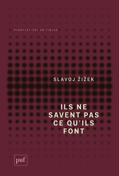 Ils ne savent pas ce qu'ils font - le sinthome ideologique