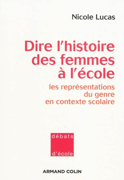 Dire l'histoire des femmes a l'ecole - les representations du genre en contexte scolaire
