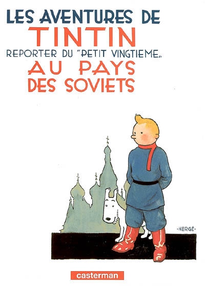 Les aventures de Tintin, tome 1 : Tintin au pays des Soviets Les aventures de Tintin, tome 1 : Tintin au pays des Soviets