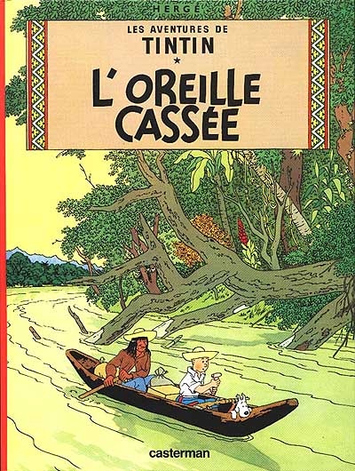 Les aventures de Tintin, tome 6 : L'Oreille cassée Les aventures de Tintin, tome 6 : L'Oreille cassée