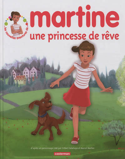 Les nouvelles aventures de martine - t01 - martine, une princesse de reve