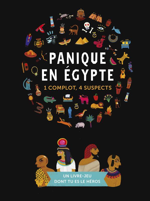 Panique en egypte - un livre-jeu dont tu es le heros