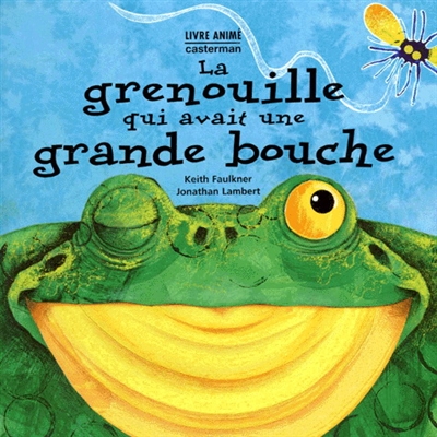 La grenouille qui avait une grande bouche - livre anime