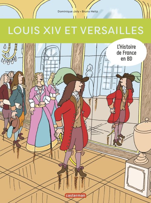 L'histoire de France en BD - Louis XIV et Versailles