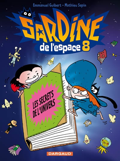 Sardine de l'espace - tome 8 - les secrets de l'univers