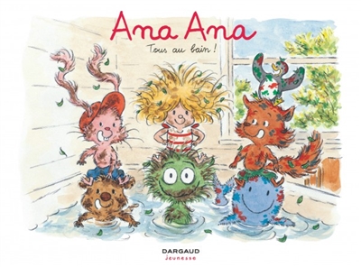 Ana ana - t06 - ana ana - tous au bain !