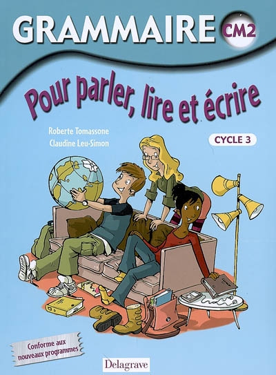 Grammaire pour parler, lire et ecrire cm2 - eleve