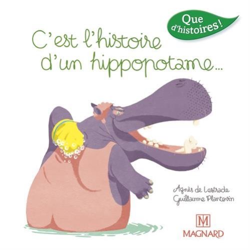 Que d'histoires ! cp serie 3 - c'est l'histoire d'un hippopotame (2016)