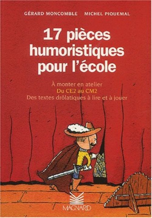17 pieces humoristiques pour l'ecole du ce2 au cm2