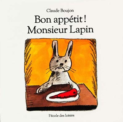 Bon appetit ! monsieur lapin