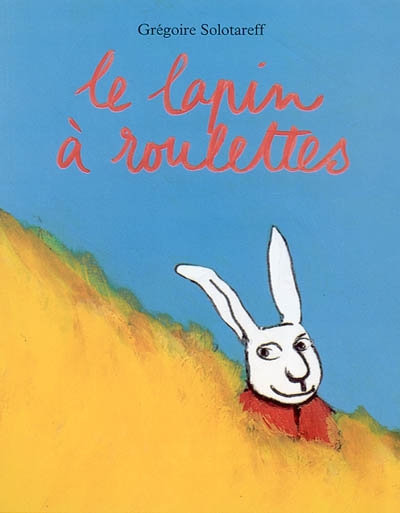 Lapin a roulettes (le)