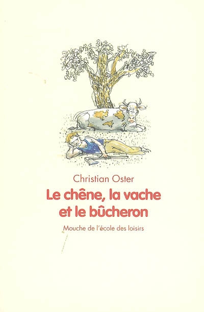 Chene la vache et le bucheron (le)