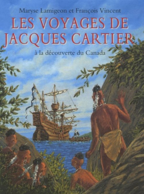Voyages de jacques cartier (les) - a la decouverte du canada