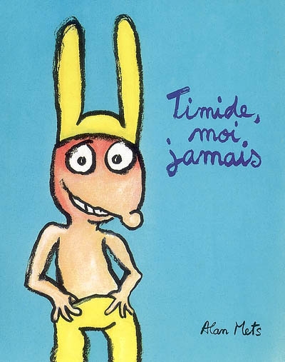 Timide moi jamais