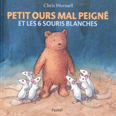 Petit ours mal peigne et les 6 souris