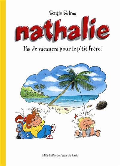 Nathalie - pas de vacances pour le p'tit frere !