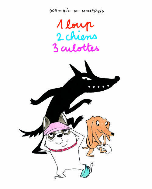 1 loup 2 chiens 3 culottes