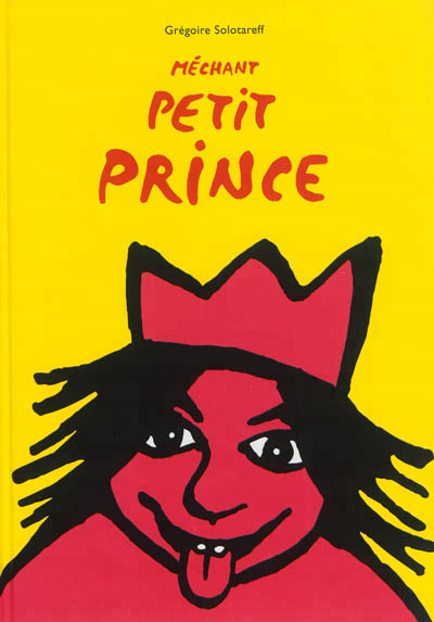 Mechant petit prince (le)