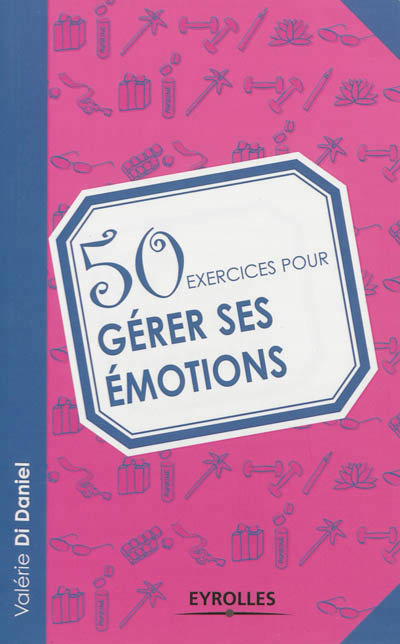 50 exercices pour gerer ses emotions