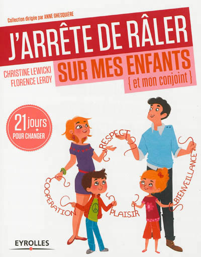 J'arrete de raler sur mes enfants (et mon conjoint) - 21 jours pour changer.