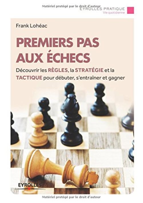 Premiers pas aux echecs, decouvrir les regles la strategie et la tactique