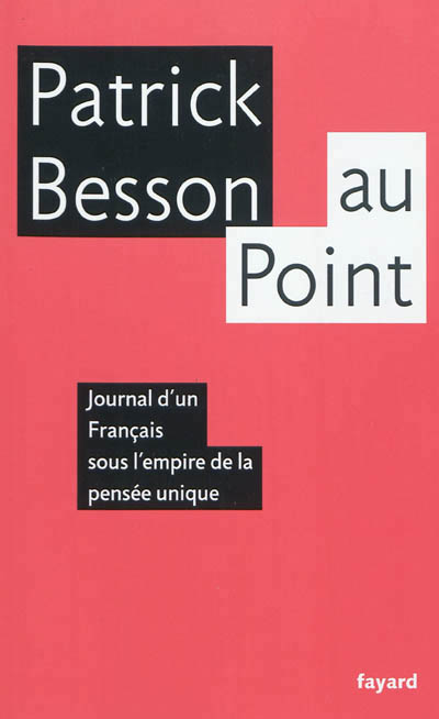 Au point - journal d'un francais sous l'empire de la pensee unique