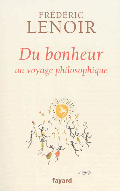 Du bonheur - un voyage philosophique
