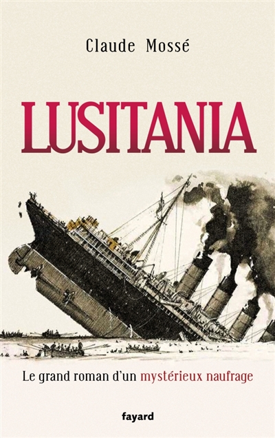 Lusitania - le grand roman d'un mysterieux naufrage