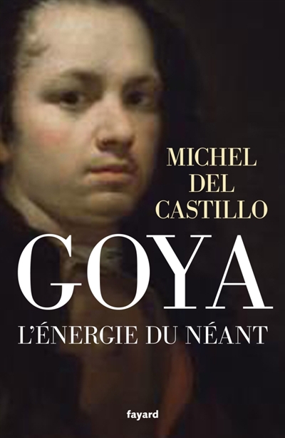 Goya - l'energie du neant