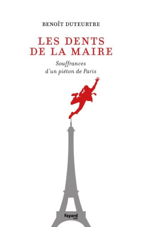 Les dents de la maire - souffrances d'un pieton de paris