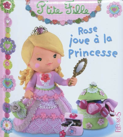 Rose joue a la princesse