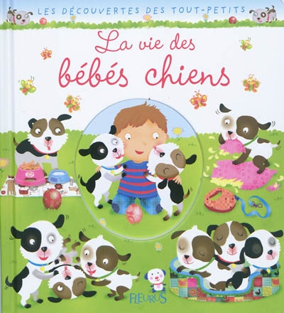 La vie des bebe chiens