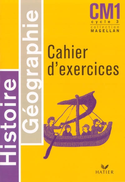 Magellan - histoire-geographie cm1, cahier d'activites