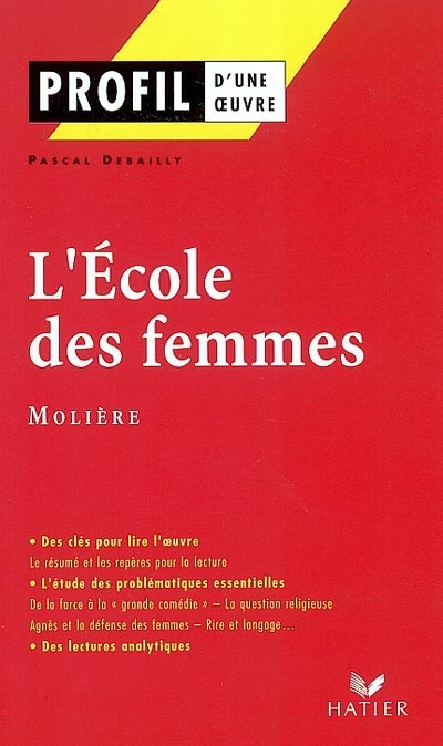 Profil - moliere : l'ecole des femmes - analyse litteraire de l'oeuvre