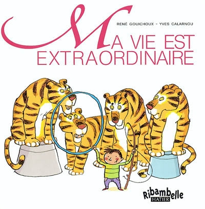 Ribambelle cp serie verte ed. 2009 - ma vie est extraordinaire - album 1